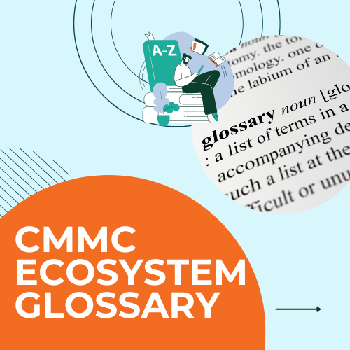 CMMC Ecosystem Glossary